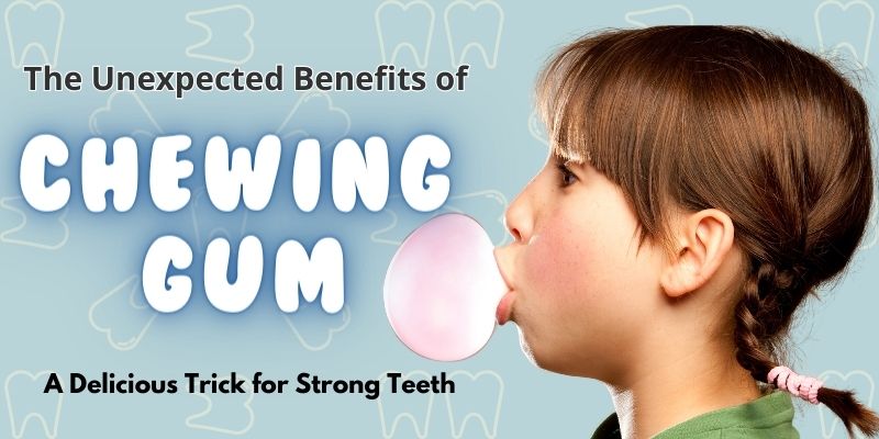 The Unexpected Benefits of Chewing Gum: A Delicious Trick for Strong Teeth